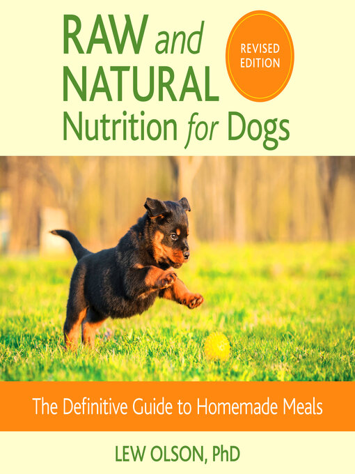 Title details for Raw and Natural Nutrition for Dogs, Revised Edition by Lew Olson - Available